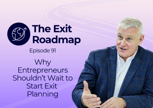 Why entrepreneurs shouldn’t wait to start exit planning
