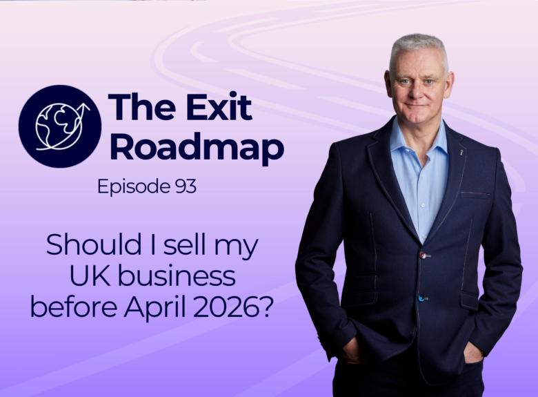 Should I sell my UK business before April 2026?