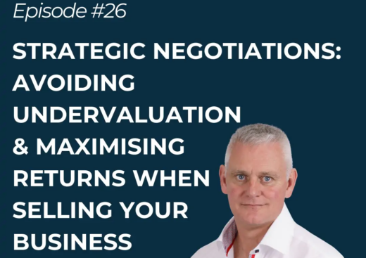 Strategic Negotiations: Avoiding undervaluation and maximising returns when selling your business