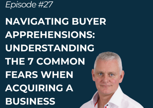 Navigating Buyer Apprehensions: Understanding the 7 common fears when acquiring a business