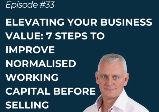 Elevating Your Business Value: 7 steps to improve normalised working capital before selling