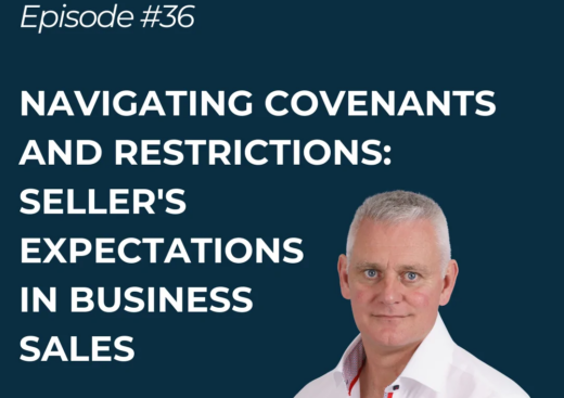 Navigating Covenants & Restrictions: Seller’s expectations in business sales