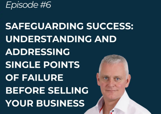 Safeguarding Success: Understanding and addressing single points of failure before selling your business