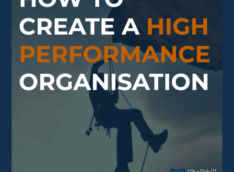 How To Create a High Performance Organisation