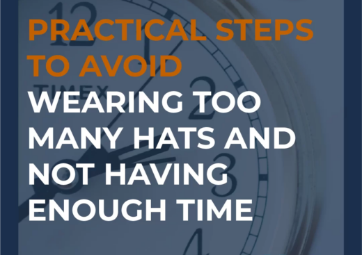 Secret to Avoid Wearing Too Many Hats and Not Having Enough Time
