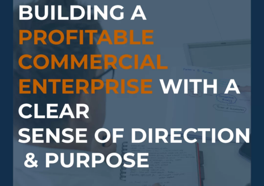 Building A Profitable Commercial Enterprise With A Clear Sense Of Direction & Purpose