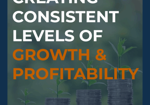 Creating Consistent Levels of Growth & Profitability
