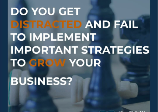 Do You Get Distracted And Fail To Implement Important Strategies To Grow Your Business?