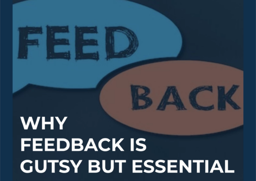 Why feedback is gutsy but essential