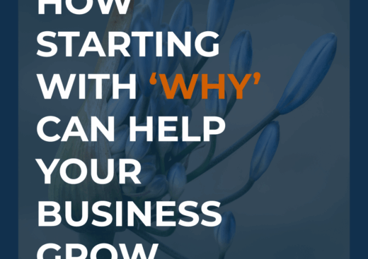 How Starting With “Why” Can Help Your Business Grow