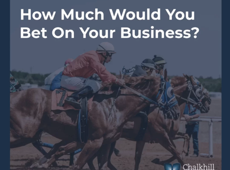 How Much Would You Bet On Your Business?