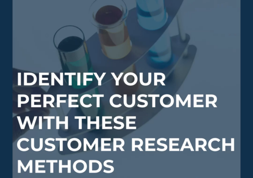 Identify Your Perfect Customer with These Customer Research Methods