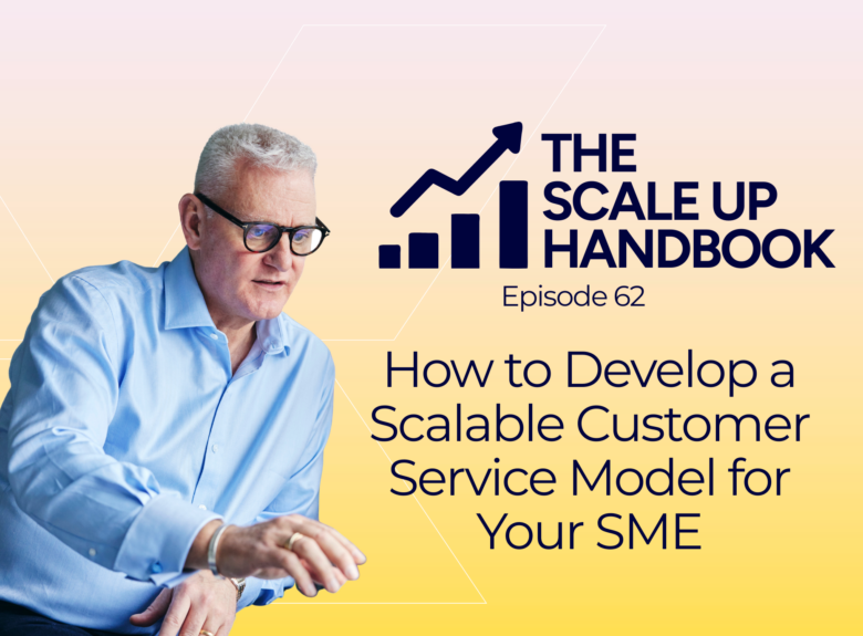 How to Develop a Scalable Customer Service Model for Your SME