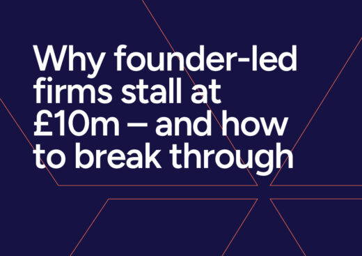 Whitepaper: Why Founder-Led Firms Stall at £10m
